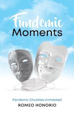 Fundemic Moments