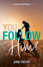 Will You Follow Him?