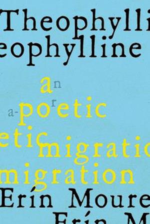 Theophylline : A Poetic Migration via the Modernisms of Rukeyser, Bishop, Grimké (de Castro, Vallejo)