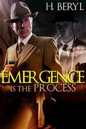 Emergence Is The Process