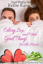 Celery, Sex, and Other Good Things for the Heart