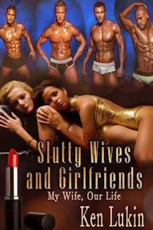 Slutty Wives and Girlfriends