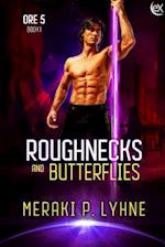 Roughnecks and Butterflies