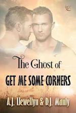 Ghost of Get Me Some Corners