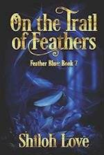 On the Trail of Feathers 
