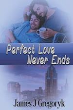 Perfect Love Never Ends