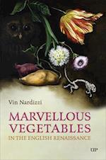 Marvellous Vegetables in the English Renaissance