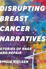 Disrupting Breast Cancer Narratives