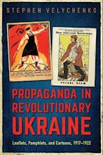 Propaganda in Revolutionary Ukraine