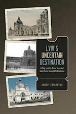 Lviv's Uncertain Destination