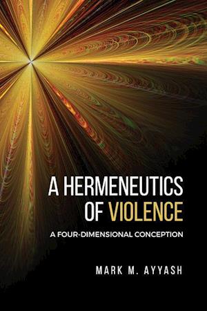 A Hermeneutics of Violence