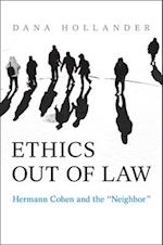 Ethics Out of Law : Hermann Cohen and the “Neighbor” 