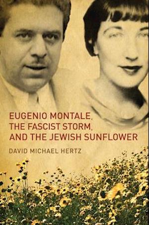 Eugenio Montale, The Fascist Storm and the Jewish Sunflower