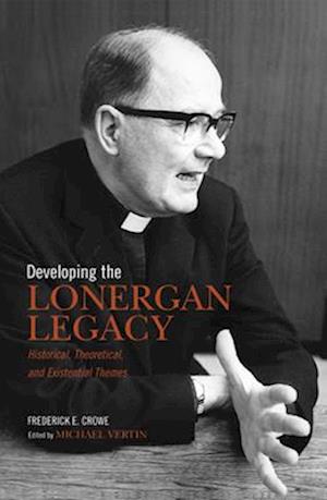Developing the Lonergan Legacy