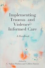 Implementing Trauma- and Violence-Informed Care