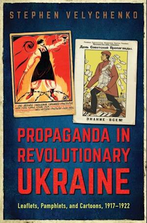 Propaganda in Revolutionary Ukraine