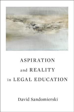 Aspiration and Reality in Legal Education