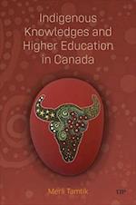 Indigenous Knowledges and Higher Education in Canada