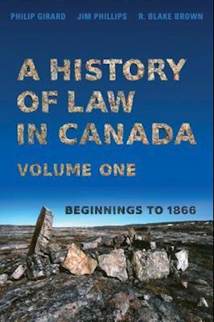 A History of Law in Canada, Volume One