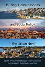Housing, Homelessness, and Social Policy in the Urban North