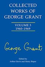 Collected Works of George Grant: (1960-1969) 