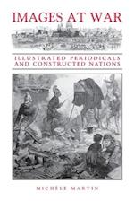 Images at War: Illustrated Periodicals and Constructed Nations 