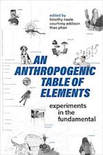 An Anthropogenic Table of Elements