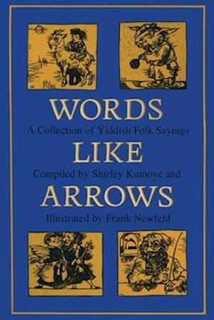 Words like Arrows : A Collection of Yiddish Folk Sayings