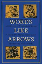 Words like Arrows : A Collection of Yiddish Folk Sayings 