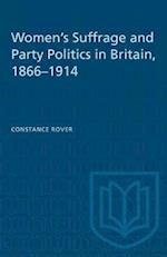 Women's Suffrage and Party Politics in Britain, 1866-1914