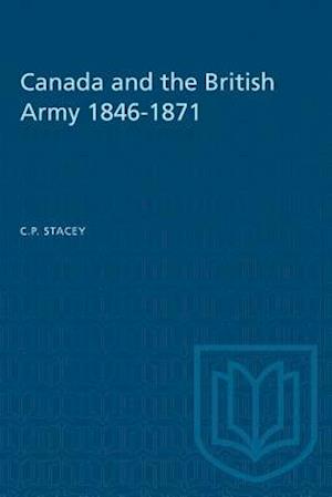 Canada and the British Army 1846-1871