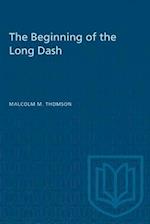 The Beginning of the Long Dash