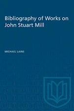 Bibliography of Works on John Stuart Mill 