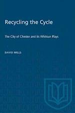 Recycling the Cycle : The City of Chester and Its Whitsun Plays 