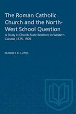 Heritage : A Study in Church-State Relations in Western Canada 1875-1905 