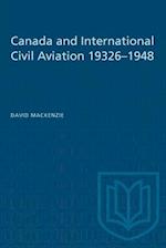 Canada and International Civil Aviation 1932-1948 