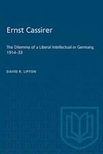 Ernst Cassirer : The Dilemma of a Liberal Intellectual in Germany, 1914-33 