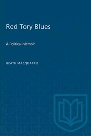 Red Tory Blues : A Political Memoir