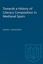 Towards a History of Literary Composition in Medieval Spain 