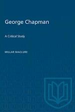 George Chapman : A Critical Study 