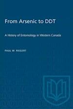 From Arsenic to DDT : A History of Entomology in Western Canada 