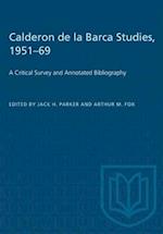 Calderon de la Barca Studies, 1951-69 : A Critical Survey and Annotated Bibliography 