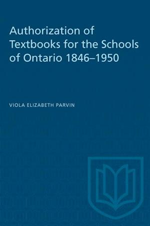 Authorization of Textbooks for the Schools of Ontario 1846-1950