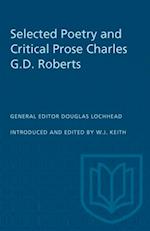 Selected Poetry and Critical Prose Charles G.D. Roberts