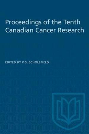 Proceedings of the Tenth Canadian Cancer Research