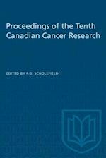 Proceedings of the Tenth Canadian Cancer Research