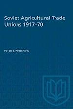 Soviet Agricultural Trade Unions 1917-70