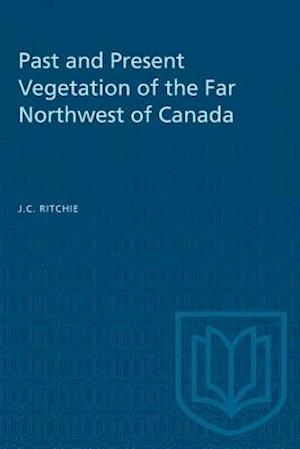 Past and Present Vegetation of the Far Northwest of Canada