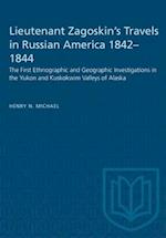 Lieutenant Zagoskin's Travels in Russian America 1842-1844