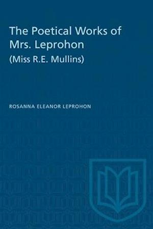 The Poetical Works of Mrs. Leprohon (Miss R.E. Mullins)
